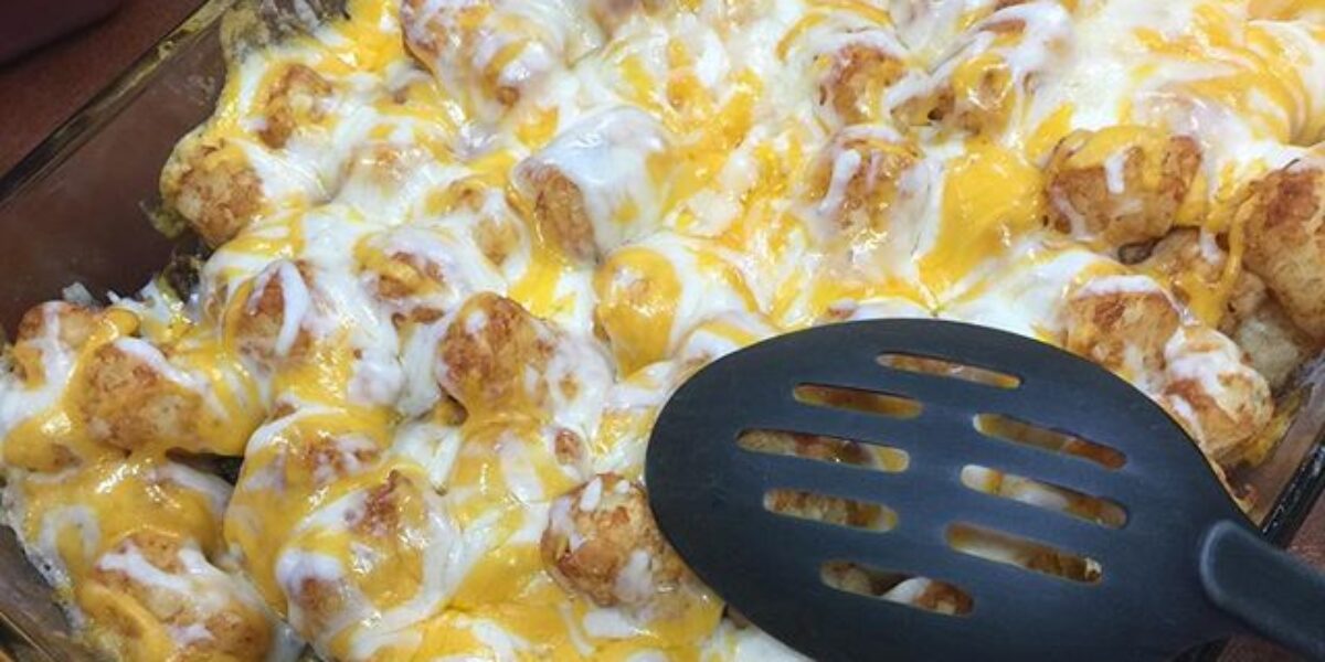 Tater tot casserole.